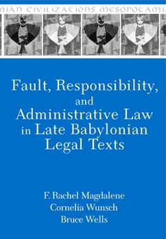 Hardcover Fault, Responsibility, and Administrative Law in Late Babylonian Legal Texts Book