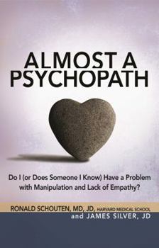 Paperback Almost a Psychopath: Do I (or Does Someone I Know) Have a Problem with Manipulation and Lack of Empathy? Book