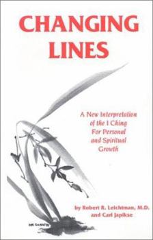 Paperback Changing Lines: A Commentary on the I Ching Concerning Personal and Spiritual Growth Book