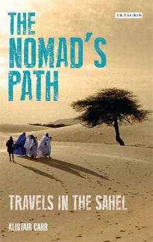 Hardcover The Nomad's Path: Travels in the Sahel Book