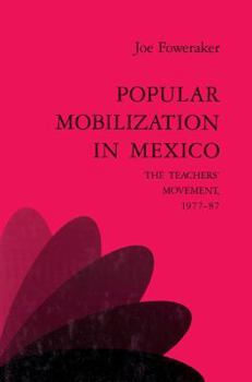 Paperback Popular Mobilization in Mexico: The Teachers' Movement 1977-87 Book