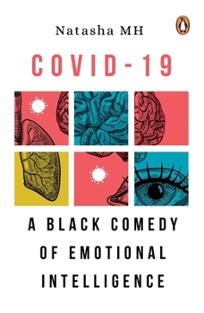 Paperback Covid-19: A Black Comedy of Emotional Intelligence Book
