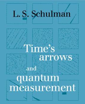 Hardcover Time's Arrows and Quantum Measurement Book