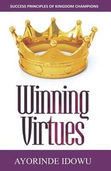 Paperback Winning Virtues: Success Principles of Kingdom Champions Book