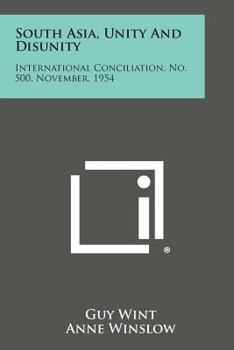 Paperback South Asia, Unity and Disunity: International Conciliation, No. 500, November, 1954 Book