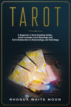 Paperback Tarot: A Beginner's Tarot Reading Guide, which Includes Card Meanings and Full Introduction to Numerology and Astrology Book