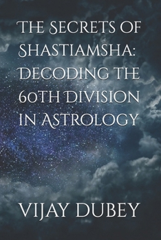 Paperback The Secrets of Shastiamsha: Decoding the 60th Division in Astrology Book