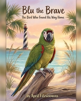 Paperback Blu The Brave: The Bird Who Found His Way Home Book
