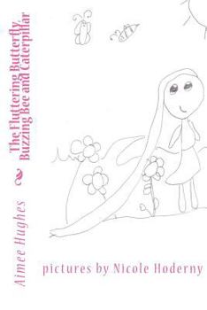 Paperback The Fluttering Butterfly, Buzzing Bee and Caterpiller Book