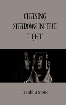 Paperback Chasing Shadows in the Light Book