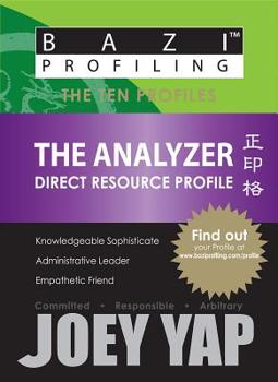 The Analyzer - Direct Resource Profile - Book  of the BaZi Profiling - The Ten Profiles