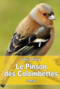 Paperback Le Pinson des Colombettes [French] Book