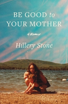 Be Good to Your Mother: A Memoir