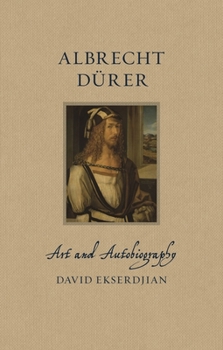 Hardcover Albrecht Dürer: Art and Autobiography Book