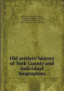 Paperback Old settlers' history of York County and individual biographies Book