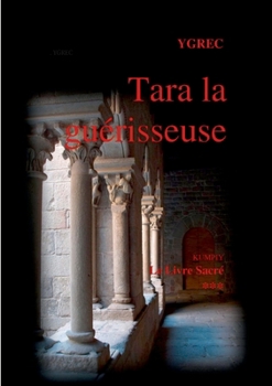 Paperback Tara la guérisseuse: Kumpiy le livre sacré [French] Book