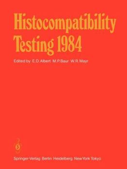 Histocompatibility Testing 1984: Report on the Ninth International Histocompatibility Workshop and Conference Held in Munich, West Germany, May 6 11, 1984 and in Vienna, Austria, May 13 15, 1984