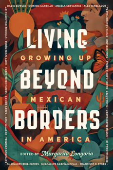 Hardcover Living Beyond Borders: Growing Up Mexican in America Book