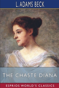 Paperback The Chaste Diana (Esprios Classics) Book