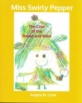 Hardcover Miss Swirly Pepper: The Case of the Bread and Wine Book