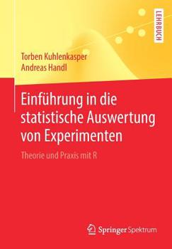 Paperback Einführung in Die Statistische Auswertung Von Experimenten: Theorie Und PRAXIS Mit R [German] Book