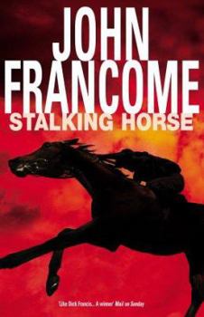 Hardcover Stalking Horse: A gripping racing thriller with shocking twists and turns Book