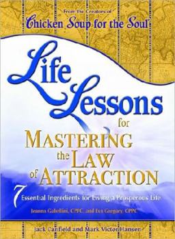 Paperback Life Lessons for Mastering the Law of Attraction: 7 Essential Ingredients for Living a Prosperous Life Book