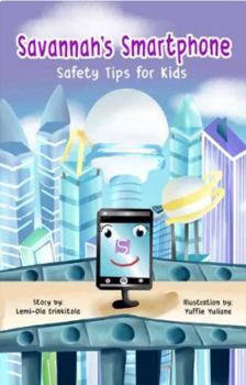 Paperback Savannah's Smartphone Safety Tips for Kids (Cybersecurity Guidelines Preschool and Elementary (Cyber City Book Series)) Book