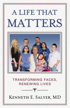 Paperback A Life That Matters: Transforming Faces, Renewing Lives Book