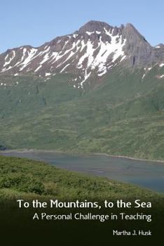 Paperback To the Mountains, to the Sea: A Personal Challenge in Teaching Book