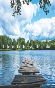 Life is better at the lake: Journal with 100 lined pages featuring a serene lake with dock, size 5" x 8"
