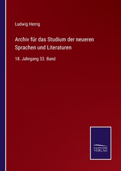 Paperback Archiv für das Studium der neueren Sprachen und Literaturen: 18. Jahrgang 33. Band [German] Book