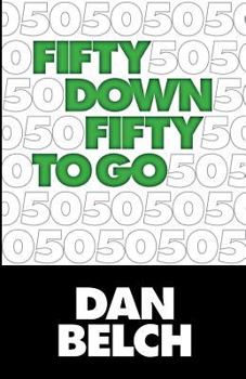 Paperback Fifty Down Fifty to Go: Amusing Anecdotes Accenting a Half a Century of Social Evolution Book