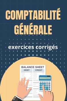 Comptabilité générale: Exercices corrigés (French Edition)