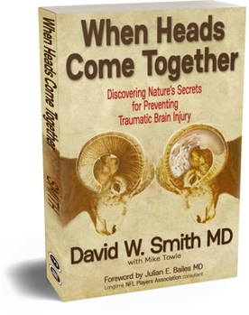 Paperback When Heads Come Together: Discovering Nature's Secrets for Preventing Traumatic Brain Injury Book