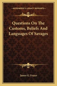 Paperback Questions On The Customs, Beliefs And Languages Of Savages Book