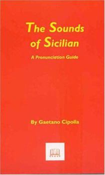 Hardcover The Sound of Sicilian: A Pronunciation Guide Book