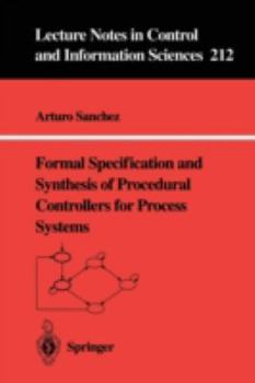 Paperback Formal Specification and Synthesis of Procedural Controllers for Process Systems Book