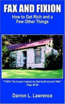 Paperback Fax and Fixion: How to Get Rich and a Few Other Things Book