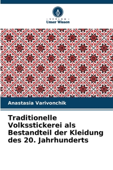 Traditionelle Volksstickerei als Bestandteil der Kleidung des 20. Jahrhunderts (German Edition)
