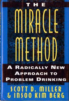 Hardcover The Miracle Method: A Radically New Approach to Problem Drinking Book