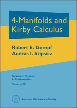 Hardcover 4-Manifolds and Kirby Calculus (Graduate Studies in Mathematics) Book