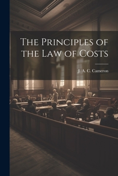 Paperback The Principles of the Law of Costs Book