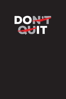 Don't Quit : Motivational and Inspirational Quote Planner and Diary - 3 Months - Undated