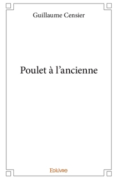 Paperback Poulet à l'ancienne [French] Book