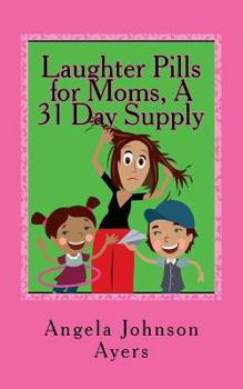 Paperback Laughter Pills for Moms, A 31 Day Supply Book