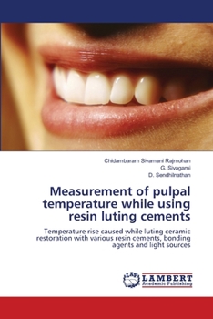 Paperback Measurement of pulpal temperature while using resin luting cements Book