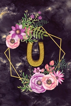U: Personalized Dot Grid Bullet BUJO Notebook Journal Modern Floral Gold Initial Monogram Letter U - Many Usage Handy Travel Size For Women Teens