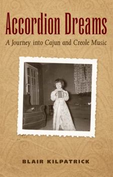 Hardcover Accordion Dreams: A Journey Into Cajun and Creole Music Book