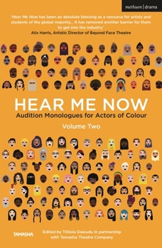 Paperback Hear Me Now, Volume Two: Audition Monologues for Actors of Colour Book